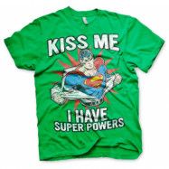 Kiss Me - I Have Super Powers T-Shirt