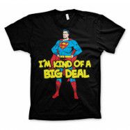 Superman - I´m Kind Of A Big Deal T-Shirt