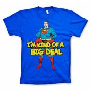 Superman - I´m Kind Of A Big Deal T-Shirt