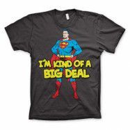 Superman - I´m Kind Of A Big Deal T-Shirt S