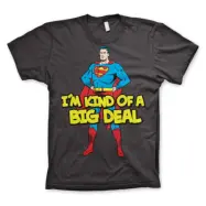 Superman - I´m Kind Of A Big Deal T-Shirt S