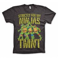 TMNT - Strictly For My Ninjas T-Shirt